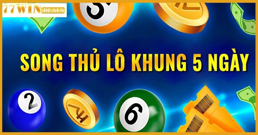 Tìm hiểu nuôi lô song thủ khung 5 ngày